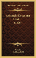 Aristotelis de Anima Libri III (1896)