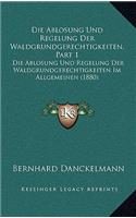 Die Ablosung Und Regelung Der Waldgrundgerechtigkeiten, Part 1