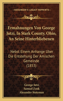 Ermahnungen Von George Jutzi, In Stark County, Ohio, An Seine Hinterbliebenen