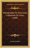 Monographie De L'Ancienne Cathedrale De Vence (1898)