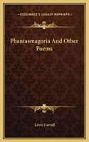 Phantasmagoria And Other Poems