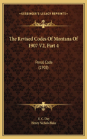 The Revised Codes Of Montana Of 1907 V2, Part 4