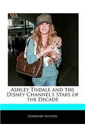 Off the Record Guide to Ashley Tisdale and the Disney Channel's Stars of the Decade