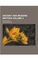 Ancient and Modern Britons; A Retrospect Volume 3: (English)