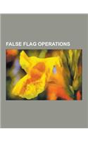 False Flag Operations: Aginter Press, Al-Qaeda in the Islamic Maghreb, Alianza Americana Anticomunista, Alice Domon, Amari Saifi, Bombing of