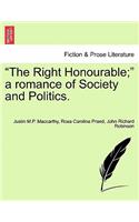 Right Honourable; A Romance of Society and Politics.