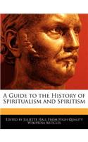 A Guide to the History of Spiritualism and Spiritism