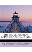 The Water-Relation Between Plant and Soil