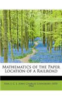 Mathematics of the Paper Location of a Railroad