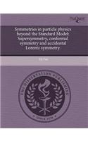 Symmetries in Particle Physics Beyond the Standard Model: Supersymmetry: (English)