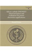 Silicon Carbide Dmosfet Characterization and Evaluation for Power Electronics Applications.
