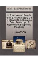 U S to Use and Benefit of W B Young Supply Co V. Stewart U.S. Supreme Court Transcript of Record with Supporting Pleadings