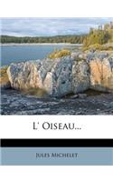 L' Oiseau...