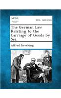 The German Law Relating to the Carriage of Goods by Sea.