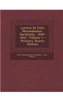 Lettere Di Felix Mendelssohn-Bartholdy, 1830-1847, Volume 1 - Primary Source Edition