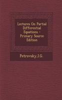 Lectures on Partial Differential Equations: (English)