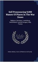 Self Pronouncing 9,000 Names Of Places In The War Zones