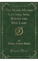 The Stark-Munro Letters, And, Round the Red Lamp (Classic Reprint)