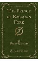 The Prince of Raccoon Fork (Classic Reprint)