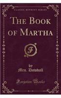 The Book of Martha (Classic Reprint)