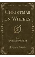 Christmas on Wheels (Classic Reprint)