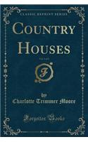 Country Houses, Vol. 3 of 3 (Classic Reprint)
