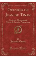 Oeuvres de Jean de Tinan, Vol. 2: Aimienne l'Exemple de Ninon de Lenclos Amoureuse (Classic Reprint)