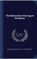 The Maturation of the egg of the Mouse