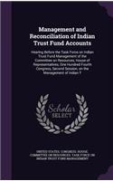 Management and Reconciliation of Indian Trust Fund Accounts: Hearing Before the Task Force on Indian Trust Fund Management of the Committee on Resources, House of Representatives, One Hundred Fourth Congress, 