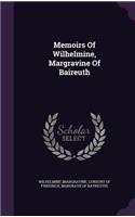 Memoirs Of Wilhelmine, Margravine Of Baireuth