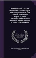 A Memorial Of The One Hundredth Anniversary Of The Incorporation Of The Town Of Middlefield, August 15, 1883, Containing The Historical Discourse By Prof. Edward P. Smith Of Worchester