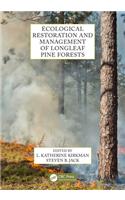 Ecological Restoration and Management of Longleaf Pine Forests