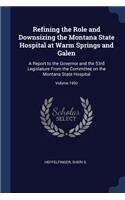 Refining the Role and Downsizing the Montana State Hospital at Warm Springs and Galen