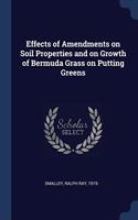 EFFECTS OF AMENDMENTS ON SOIL PROPERTIES