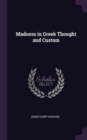Madness in Greek Thought and Custom
