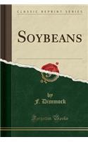 Soybeans (Classic Reprint)