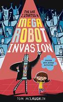 The Day I Started a Mega Robot Invasion: (The Day that...)