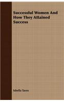 Successful Women And How They Attained Success