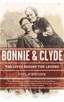 Bonnie and Clyde: The Lives Behind the Legend