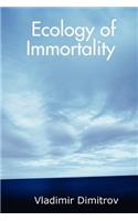 Ecology of Immortality