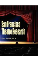 San Francisco Theatre Research, First Series, Vol. 4
