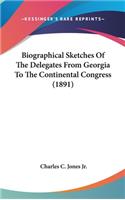 Biographical Sketches Of The Delegates From Georgia To The Continental Congress (1891)