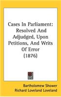 Cases In Parliament