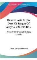 Western Asia In The Days Of Sargon Of Assyria, 722-705 B.C.