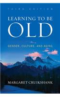 Learning to Be Old: Gender, Culture, and Aging