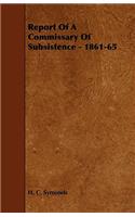 Report of a Commissary of Subsistence - 1861-65