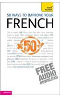50 Ways to Improve your French: Teach Yourself