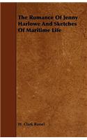 The Romance Of Jenny Harlowe And Sketches Of Maritime Life