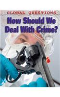 How Should We Deal With Crime?