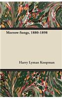 Morrow-Songs, 1880-1898